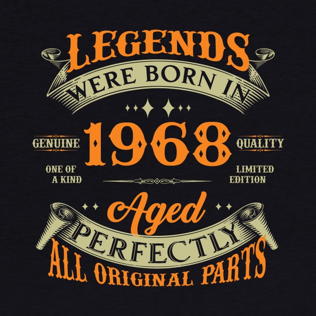 Legends Were Born In 1968 55th Birthday by Kontjo